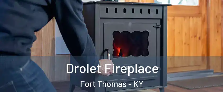  Drolet Fireplace Fort Thomas - KY